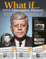 What If.Book of Alternative History: Revisit Major Milestones That Shaped World History and Discover the Outcome If They Had Happened Differently
