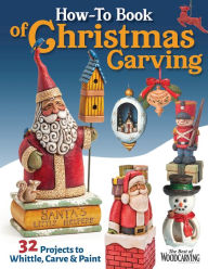 Best selling books for free download How-To Book of Christmas Carving: 32 Projects to Whittle, Carve & Paint by Editors of Woodcarving Illustrated, Editors of Woodcarving Illustrated PDF (English literature) 9781497104082