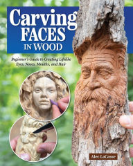 Free text book downloader Carving Faces in Wood: Beginner's Guide to Creating Lifelike Eyes, Noses, Mouths, and Hair English version 9781497104204 by Alec Lacasse