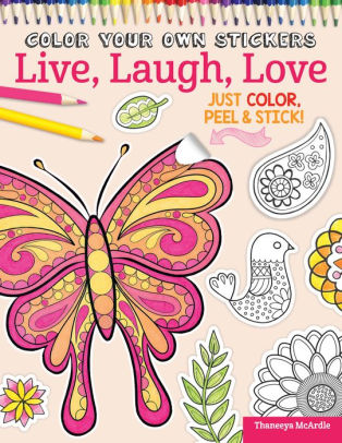 Color Your Own Stickers Live Laugh Love Just Color