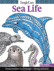 Title: TangleEasy Sea Life: Design templates for Zentangle(R), coloring, and more, Author: Ben Kwok