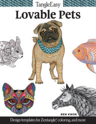 Title: TangleEasy Lovable Pets: Design templates for Zentangle(R), coloring, and more, Author: Ben Kwok