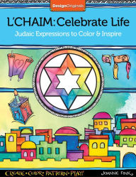 Title: L'Chaim: Celebrate Life: Judaic Expressions to Color & Inspire, Author: Joanne Fink