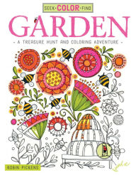 Title: Seek, Color, Find Garden: A Treasure Hunt and Coloring Adventure, Author: Robin Pickens