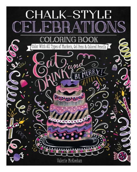 Chalk-Style Celebrations Coloring Book: Color With All Types of Markers, Gel Pens & Colored Pencils