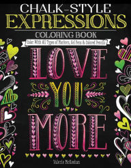 Title: Chalk-Style Expressions Coloring Book: Color With All Types of Markers, Gel Pens & Colored Pencils, Author: Valerie McKeehan