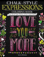 Chalk-Style Expressions Coloring Book: Color With All Types of Markers, Gel Pens & Colored Pencils