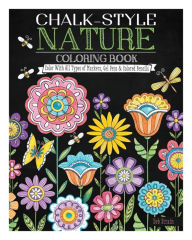 Chalk-Style Nature Coloring Book: Color with All Types of Markers, Gel Pens & Colored Pencils