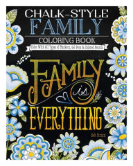 Chalk-Style Family Coloring Book: Color With All Types of Markers, Gel Pens & Colored Pencils