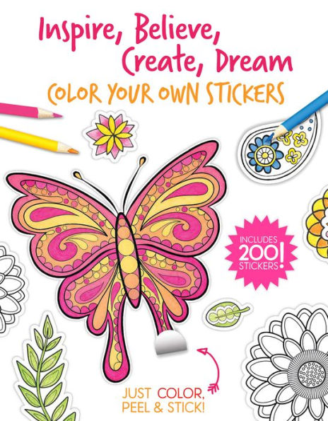 Inspire, Believe, Create, Dream: Color Your Own Stickers