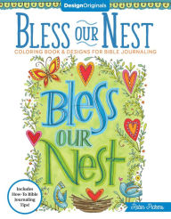 Title: Bless Our Nest Coloring Book: Including Designs for Bible Journaling, Author: Robin Pickens