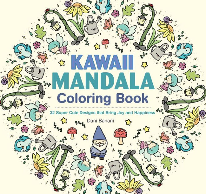 Kawaii Mandala Coloring Book: 36 Super Cute Designs that Bring Joy and ...