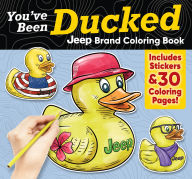 Title: You've Been Ducked Jeep® Brand Coloring Book: Includes Stickers & 30 Coloring Pages!, Author: D. L. Miller
