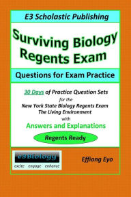 Title: Surviving Biology Regents Exam: Questions for Exam Practice: 30 Days of Practice Question Sets for NYS Biology Regents Exam, Author: Effiong Eyo