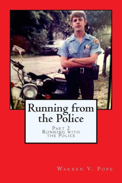Running from the Police, Part 2 -Running with the Police