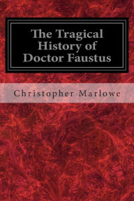 Title: The Tragical History of Doctor Faustus, Author: Christopher Marlowe