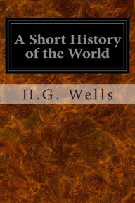 Title: A Short History of the World, Author: H. G. Wells