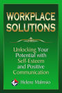 Workplace Solutions: Unlocking Your Potential with Self-Esteem and Positive Communication