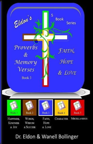 Eldon's Proverbs & Memory Verses: Faith, Hope, Love