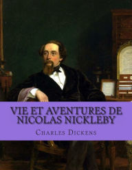 Title: Vie et aventures de Nicolas Nickleby, Author: Auguste Dufauconpret