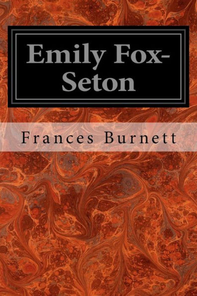 Emily Fox-Seton: Being the Making of a Marchioness and Methods Lady Walderhurst