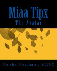 Title: Miaa Tipx: The Avatar, Author: Mabc Keisha L Merchant