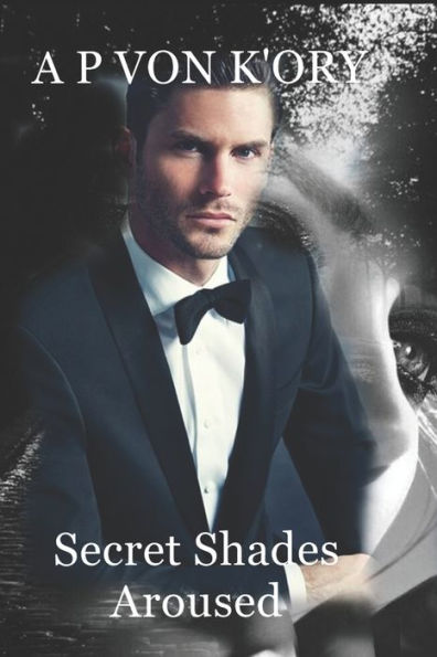 Secret Shades Aroused Book 1: Aroused