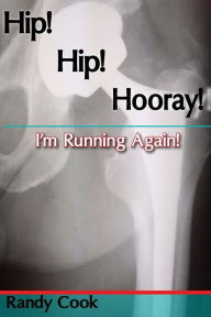 Title: Hip! Hip! Hooray! I'm Running Again, Author: Randy Cook