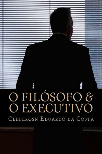 O Filosofo & o Executivo: O novo perfil gerencial