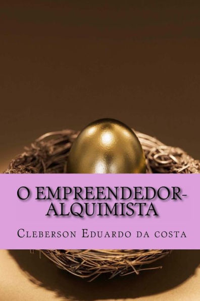 O Empreendedor-Alquimista