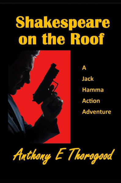 Shakespeare on the Roof: A Jack Hamma Action Adventure