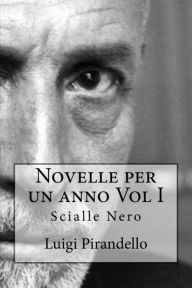 Title: Novelle per un anno Vol I Scialle Nero: Scialle nero - Prima notte - Il fumo - Il tabernacolo - Difesa del Mèola - I fortunati - Visto che non piove... - Formalità - Il ventaglino - E due! - Amicissimi - Se... - Rimedio: la Geografia - Risposta - Il pipis, Author: Luigi Pirandello