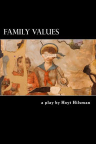 Title: Family Values: a play by, Author: Hoyt Hilsman