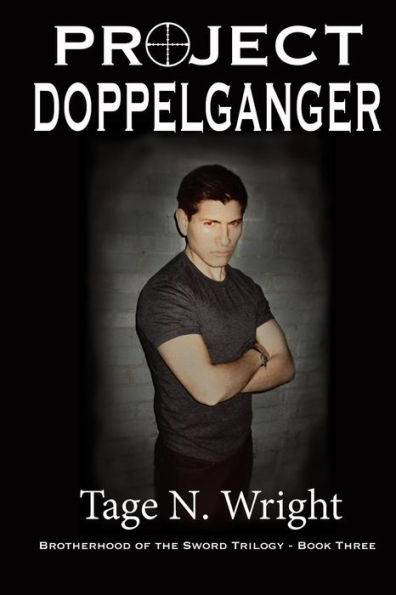 Project Doppelganger: The Brotherhood of the Sword Trilogy Book Three