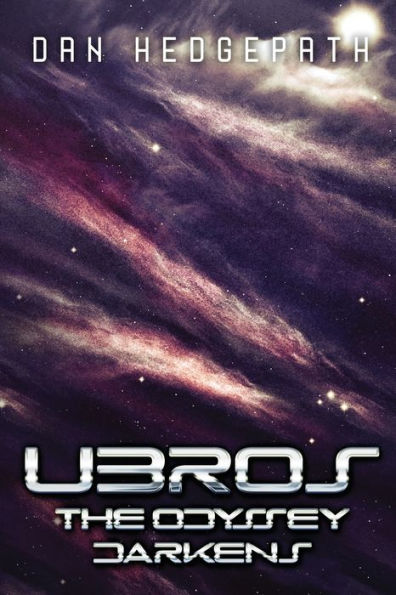 Ubros - The Odyssey Darkens: A Journey Through The Cosmos On A Mission From God