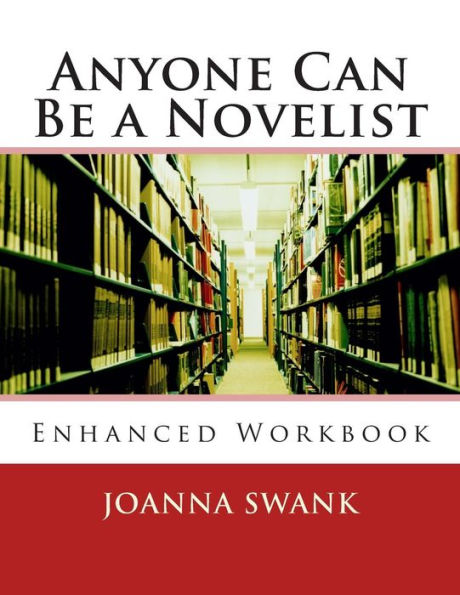 Anyone Can Be a Novelist: Enhanced Edition