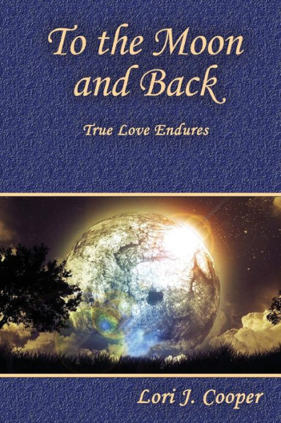 To the Moon and Back: True Love Endures