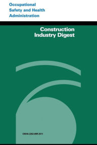 Title: Construction Industry Digest, Author: Occupational Safety and Administration