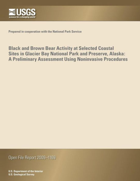 Black and Brown Bear Activity at Selected Coastal Sites in Glacier Bay National Park and Preserve, Alaska: A Preliminary Assessment Using Noninvasive Procedures