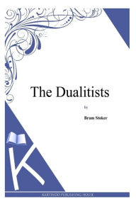 Title: The Dualitists, Author: Bram Stoker