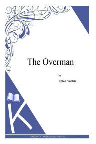 Title: The Overman, Author: Upton Sinclair