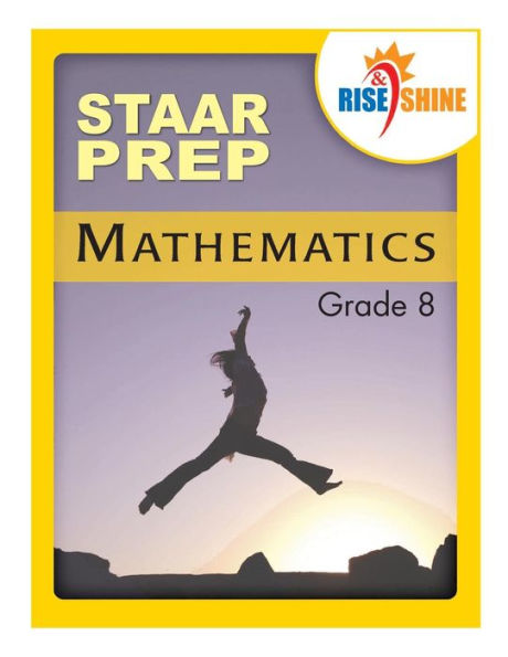 Rise & Shine STAAR Prep Mathematics Grade 8