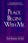 Peace Begins With Me: An Inspirational Journey to End Suffering and Restore Joy
