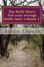 The Bully Story: Not your average bully story