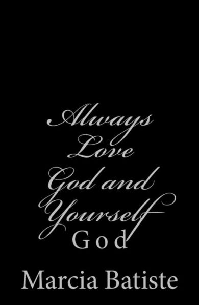 Always Love God and Yourself: God