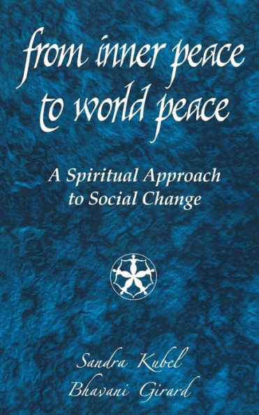 From Inner Peace to World Peace: A Spiritual Approach to Social Change