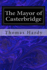 Title: The Mayor of Casterbridge, Author: Thomas Hardy