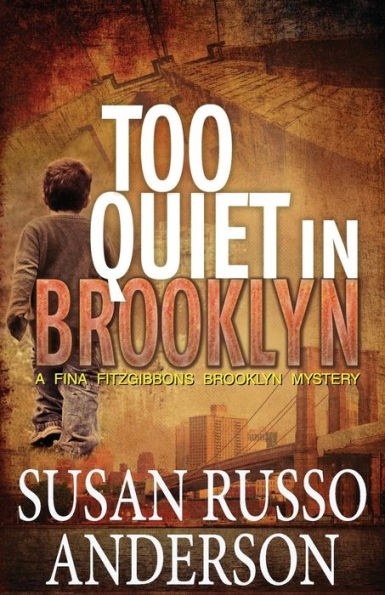 Too Quiet In Brooklyn: A Fina Fitzgibbons Brooklyn Mystery
