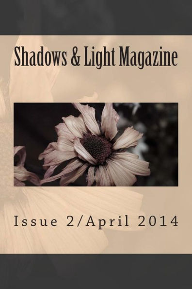 Shadows & Light Magazine-April 2014: Quarterly Anthology