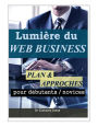 Lumière du WEB BUSINESS: PLAN et APPROCHES pour débutants / novices